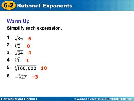 Warm Up Simplify each expression. 1. 2. 3. 4. 5. 6. 6 4 1 10 –3.