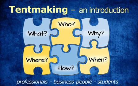 Tentmaking – an introduction professionals - business people - students.