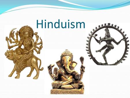 Hinduism.