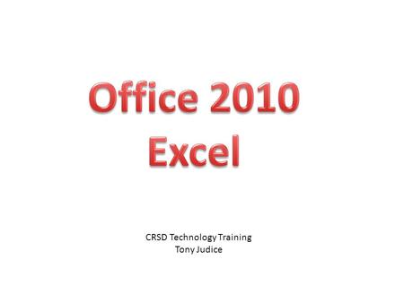 CRSD Technology Training Tony Judice. Quick Access Toolbar – can be modifiedSave as… allows you to save the file to a different location and also as an.