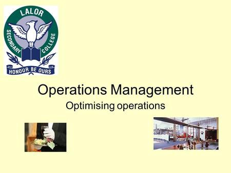 Operations Management Optimising operations. The aim of an OM system is to extract maximum productivity and quality from the production process. This.