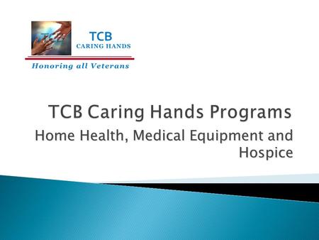 Home Health, Medical Equipment and Hospice.  Environmental Analysis  Internal Environment  External Environment  Long Term Objectives.