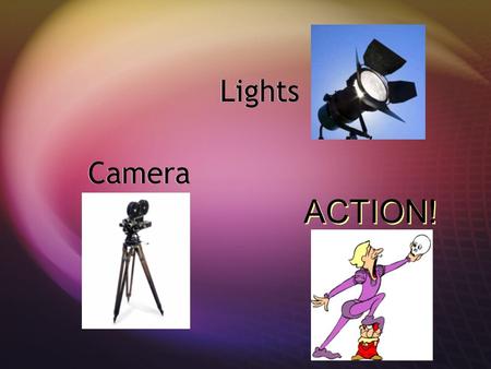 Lights Camera ACTION!. Lighting is one of most important elements in creating the right Mood in filming. MES-EN-SCENE MES-EN-SCENE There are four main.