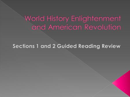  a time of optimism and possibility from the late 1600s to the late 1700s; also called the Age of Reason.