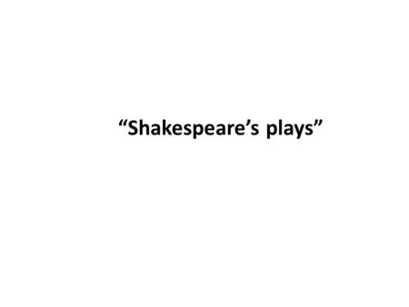 “Shakespeare’s plays”