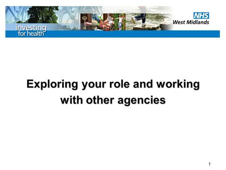 1 Exploring your role and working with other agencies.