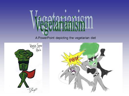 A PowerPoint depicting the vegetarian diet