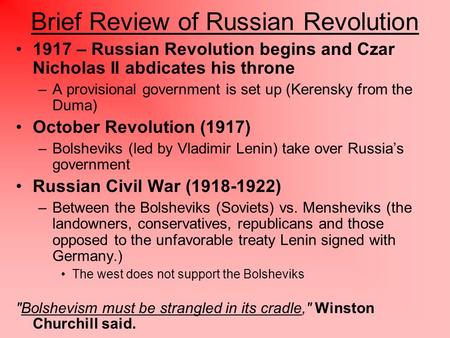 Brief Review of Russian Revolution 1917 – Russian Revolution begins and Czar Nicholas II abdicates his throne –A provisional government is set up (Kerensky.