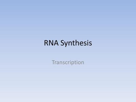 RNA Synthesis Transcription. Genes in cells are made of DNA, which is a complex molecule. The structure of a DNA molecule contains the information that.