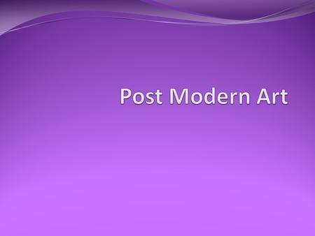 Post Modern Artists began to appropriate images from diverse sources, such as Pop artists had done but also drew on art history and mythology as well.