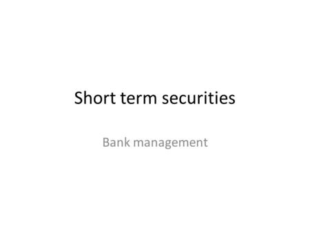 Short term securities Bank management A Typical Trade Transaction ImporterExporter Bank I Bank X 1. Importer orders goods 2. Exporter agrees to fill.