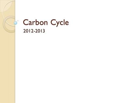 Carbon Cycle 2012-2013. Carbon Carbon is an element. It is part of oceans, air, rocks, soil and all living things. Carbon doesn’t stay in one place. It.