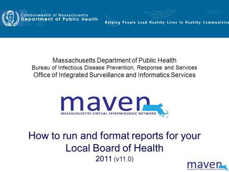 Massachusetts Department of Public Health Bureau of Infectious Disease Prevention, Response and Services Office of Integrated Surveillance and Informatics.