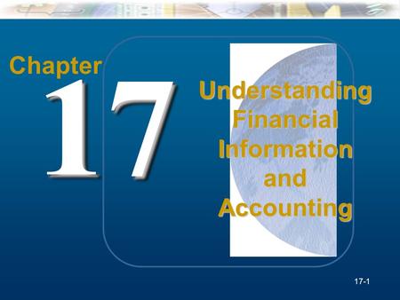 McGraw-Hill/Irwin Understanding Business, 7/e © 2005 The McGraw-Hill Companies, Inc., All Rights Reserved. 17-1 Chapter 1717 Understanding Financial Information.