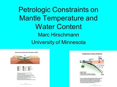 Petrologic Constraints on Mantle Temperature and Water Content