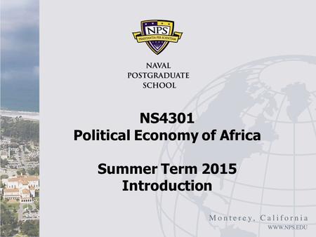 NS4301 Political Economy of Africa Summer Term 2015 Introduction.