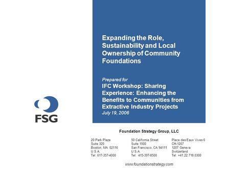 Expanding the Role, Sustainability and Local Ownership of Community Foundations Prepared for IFC Workshop: Sharing Experience: Enhancing the Benefits to.