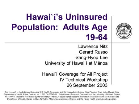 This research is funded in part through a U.S. Health Resources and Services Administration, State Planning Grant to the Hawaii State Department of Health,