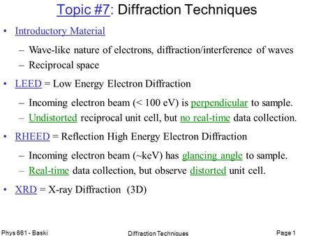 Page 1 Phys 661 - Baski Diffraction Techniques Topic #7: Diffraction Techniques Introductory Material –Wave-like nature of electrons, diffraction/interference.