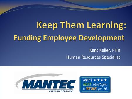 Kent Keller, PHR Human Resources Specialist Funding Employee Development.