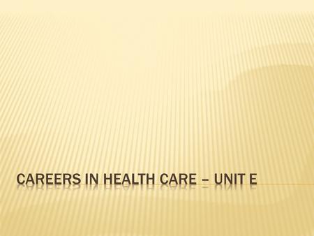  There are over 200 different health care careers.  Educational requirements, salary and level of responsibility are different for each of them.