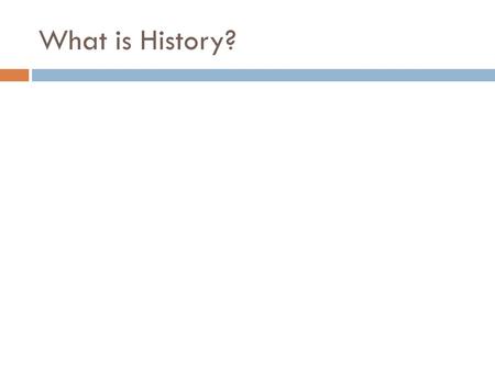 What is History?.