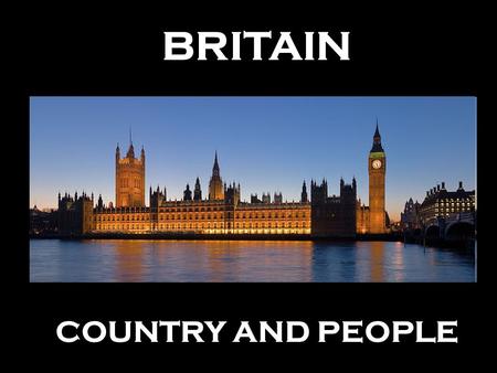 COUNTRY AND PEOPLE BRITAIN. The course covers the most important intellectual, social, political, and cultural developments in Britain.