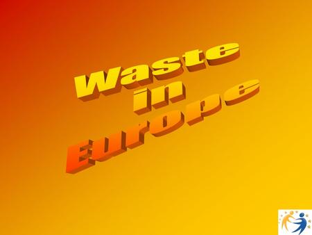 In Europe each year a total of around 200 million tonnes of municipal waste must be appropriately treated. Waste is now not only a danger to our environment.