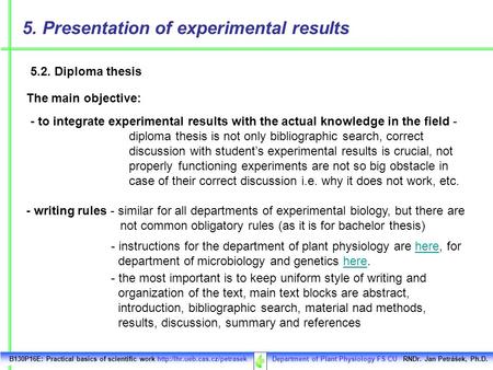 5.2. Diploma thesis B130P16E: Practical basics of scientific work  Department of Plant Physiology FS CU RNDr. Jan Petrášek,