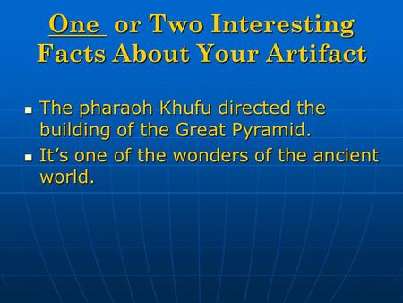 One or Two Interesting Facts About Your Artifact