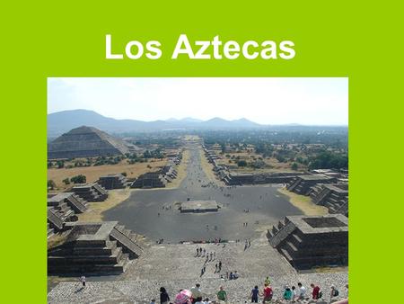 Los Aztecas.