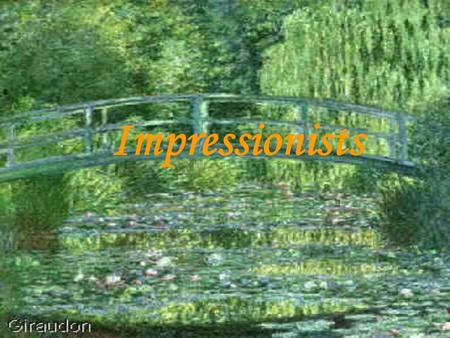 Impressionists. OVERALL FACTS! Impressionism is a movement in French painting, sometimes called optical realism because of its almost scientific interest.