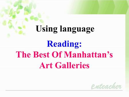 Using language Reading: The Best Of Manhattan’s Art Galleries.