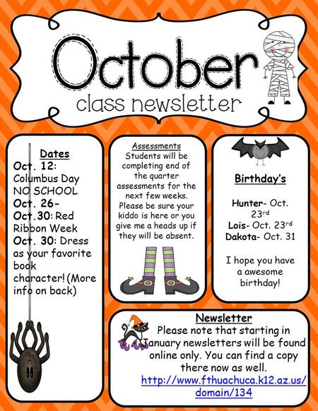 Dates Oct. 12: Columbus Day NO SCHOOL Oct. 26- Oct.30: Red Ribbon Week Oct. 30: Dress as your favorite book character! (More info on back) Birthday’s Hunter-