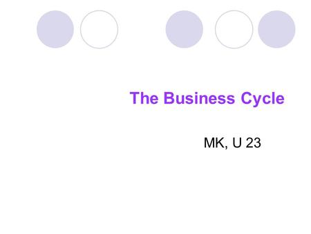 The Business Cycle MK, U 23. tr ɒ f PRONUNCIATION /trɒf/