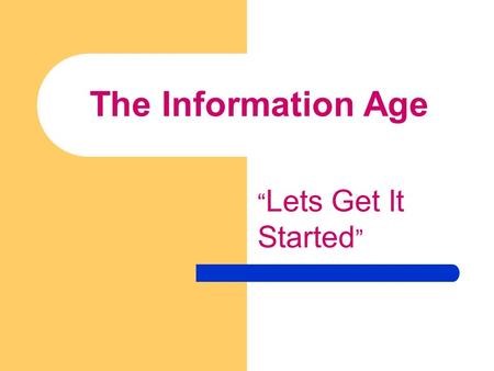 The Information Age “Lets Get It Started”.