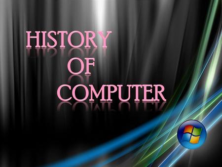 History of Computer History of Computer.