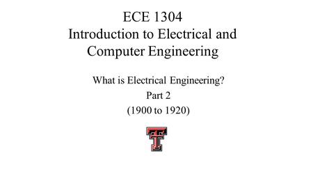 ECE 1304 Introduction to Electrical and Computer Engineering