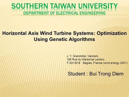 Horizontal Axis Wind Turbine Systems: Optimization Using Genetic Algorithms J. Y. Grandidier, Valorem, 180 Rue du Marechal Leclerc, F-33130 B ´ Begles,