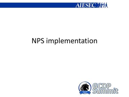 NPS implementation. Do you remember what do we want? More and better experiences!