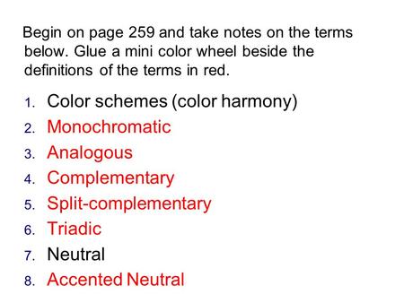 Color schemes (color harmony) Monochromatic Analogous Complementary