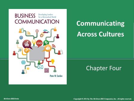 Chapter Four Communicating Across Cultures McGraw-Hill/Irwin Copyright © 2014 by The McGraw-Hill Companies, Inc. All rights reserved.