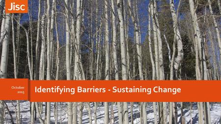 Identifying Barriers - Sustaining Change October 2015 1.