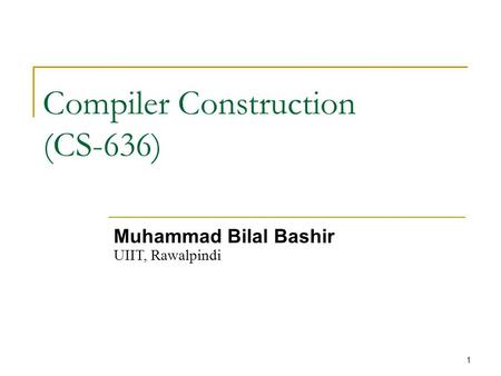 Compiler Construction (CS-636)