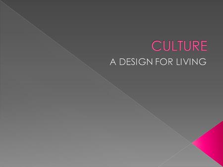 CULTURE A DESIGN FOR LIVING.