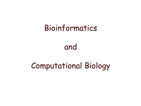 Bioinformatics and Computational Biology