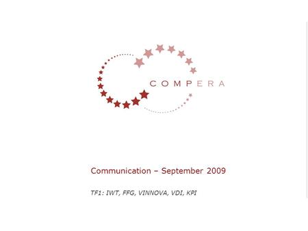 TF1: IWT, FFG, VINNOVA, VDI, KPI Communication – September 2009.