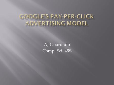 AJ Guardado Comp. Sci. 49S.  In order to correctly manage programs (AdSense, AdWords), properly charge for the PPC revenue model, and detect invalid.