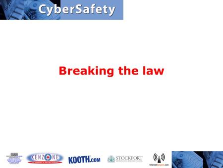 Breaking the law. The danger Either knowingly or otherwise, children and young people can fall foul of the law or get into trouble with other Internet.