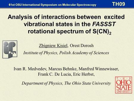 Analysis of interactions between excited vibrational states in the FASSST rotational spectrum of S(CN) 2 Zbigniew Kisiel, Orest Dorosh Institute of Physics,